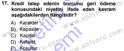 Bankalarda Kredi Yönetimi Dersi Ara Sınavı Deneme Sınav Soruları 17. Soru