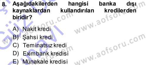 Bankalarda Kredi Yönetimi Dersi Ara Sınavı Deneme Sınav Soruları 8. Soru