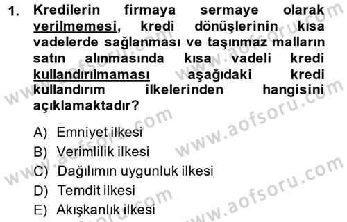 Bankalarda Kredi Yönetimi Dersi 2014 - 2015 Yılı (Final) Dönem Sonu Sınav Soruları 1. Soru