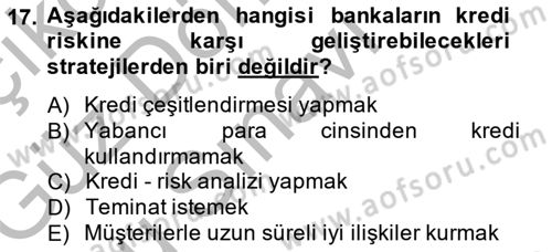 Bankalarda Kredi Yönetimi Dersi 2014 - 2015 Yılı (Final) Dönem Sonu Sınav Soruları 17. Soru