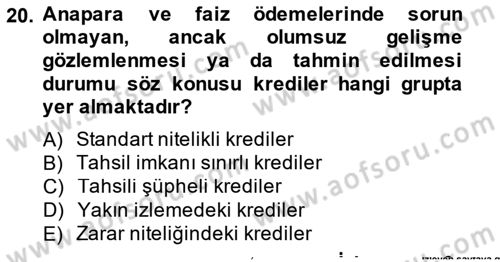 Bankalarda Kredi Yönetimi Dersi 2014 - 2015 Yılı (Final) Dönem Sonu Sınav Soruları 20. Soru