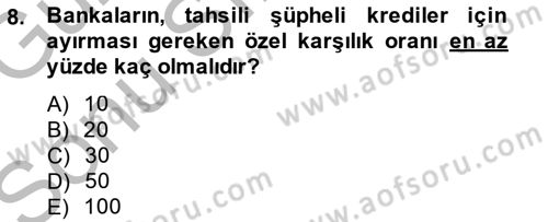 Bankalarda Kredi Yönetimi Dersi 2014 - 2015 Yılı (Final) Dönem Sonu Sınav Soruları 8. Soru