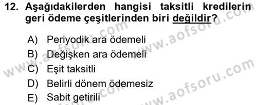 Bankalarda Kredi Yönetimi Dersi 2015 - 2016 Yılı (Vize) Ara Sınavı 12. Soru