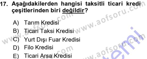 Bankalarda Kredi Yönetimi Dersi 2015 - 2016 Yılı (Vize) Ara Sınavı 17. Soru