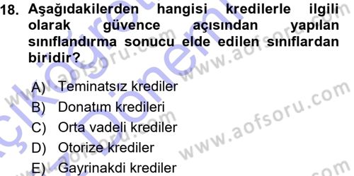 Bankalarda Kredi Yönetimi Dersi 2015 - 2016 Yılı (Vize) Ara Sınavı 18. Soru