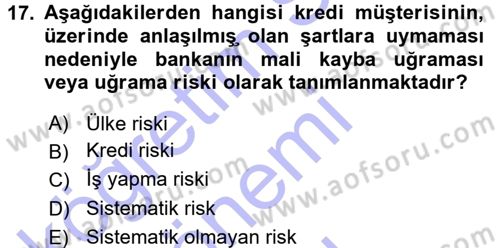 Bankalarda Kredi Yönetimi Dersi 2015 - 2016 Yılı (Final) Dönem Sonu Sınav Soruları 17. Soru