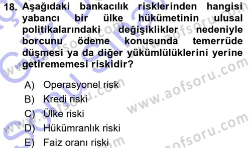 Bankalarda Kredi Yönetimi Dersi 2015 - 2016 Yılı (Final) Dönem Sonu Sınav Soruları 18. Soru