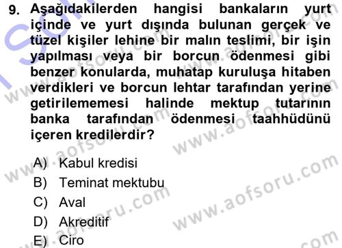 Bankalarda Kredi Yönetimi Dersi 2015 - 2016 Yılı (Final) Dönem Sonu Sınav Soruları 9. Soru