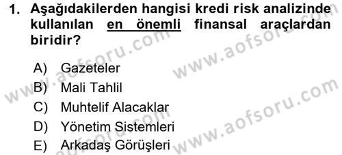 Bankalarda Kredi Yönetimi Dersi 2015 - 2016 Yılı Tek Ders Sınav Soruları 1. Soru