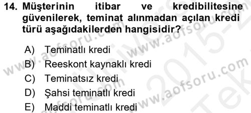 Bankalarda Kredi Yönetimi Dersi 2015 - 2016 Yılı Tek Ders Sınav Soruları 14. Soru