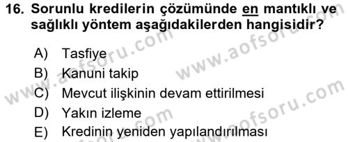 Bankalarda Kredi Yönetimi Dersi 2015 - 2016 Yılı Tek Ders Sınav Soruları 16. Soru