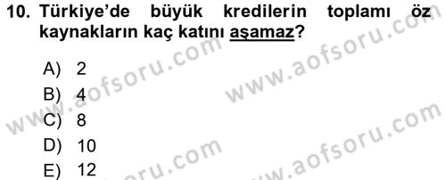 Bankalarda Kredi Yönetimi Dersi 2016 - 2017 Yılı (Vize) Ara Sınavı 10. Soru