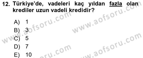 Bankalarda Kredi Yönetimi Dersi 2016 - 2017 Yılı (Vize) Ara Sınavı 12. Soru