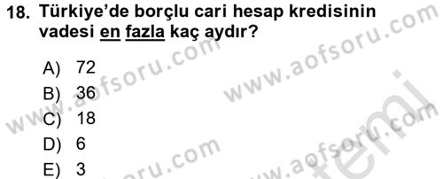 Bankalarda Kredi Yönetimi Dersi 2016 - 2017 Yılı (Vize) Ara Sınavı 18. Soru