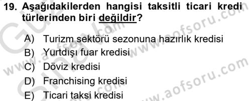 Bankalarda Kredi Yönetimi Dersi 2016 - 2017 Yılı (Vize) Ara Sınavı 19. Soru