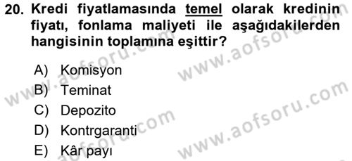 Bankalarda Kredi Yönetimi Dersi 2016 - 2017 Yılı (Vize) Ara Sınavı 20. Soru