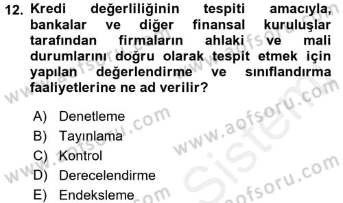 Bankalarda Kredi Yönetimi Dersi 2016 - 2017 Yılı (Final) Dönem Sonu Sınav Soruları 12. Soru
