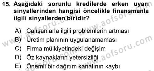 Bankalarda Kredi Yönetimi Dersi 2016 - 2017 Yılı (Final) Dönem Sonu Sınav Soruları 15. Soru
