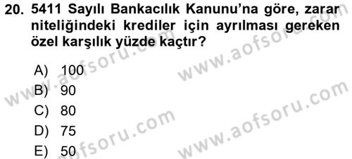 Bankalarda Kredi Yönetimi Dersi 2016 - 2017 Yılı (Final) Dönem Sonu Sınavı 20. Soru