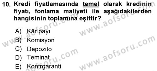 Bankalarda Kredi Yönetimi Dersi 2017 - 2018 Yılı 3 Ders Sınav Soruları 10. Soru