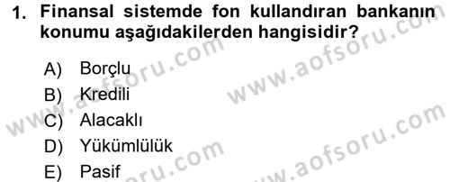 Bankalarda Kredi Yönetimi Dersi 2017 - 2018 Yılı (Vize) Ara Sınavı 1. Soru