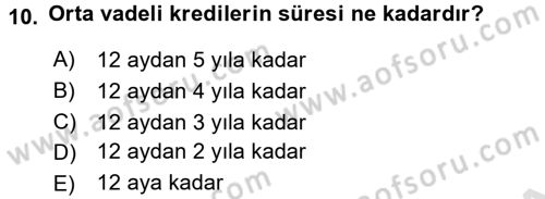 Bankalarda Kredi Yönetimi Dersi 2017 - 2018 Yılı (Vize) Ara Sınavı 10. Soru