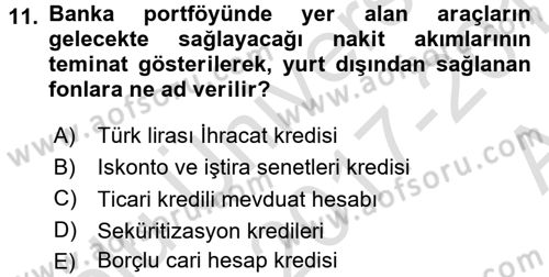 Bankalarda Kredi Yönetimi Dersi 2017 - 2018 Yılı (Vize) Ara Sınavı 11. Soru