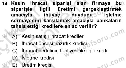 Bankalarda Kredi Yönetimi Dersi 2017 - 2018 Yılı (Vize) Ara Sınavı 14. Soru