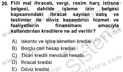 Bankalarda Kredi Yönetimi Dersi 2017 - 2018 Yılı (Vize) Ara Sınavı 20. Soru