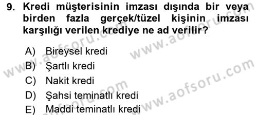 Bankalarda Kredi Yönetimi Dersi 2017 - 2018 Yılı (Vize) Ara Sınavı 9. Soru