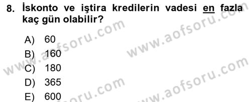 Bankalarda Kredi Yönetimi Dersi 2017 - 2018 Yılı (Final) Dönem Sonu Sınavı 8. Soru