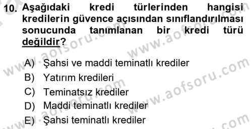 Bankalarda Kredi Yönetimi Dersi Ara Sınavı Deneme Sınav Soruları 10. Soru