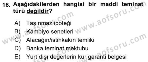 Bankalarda Kredi Yönetimi Dersi 2020 - 2021 Yılı (Vize) Ara Sınav Soruları 16. Soru