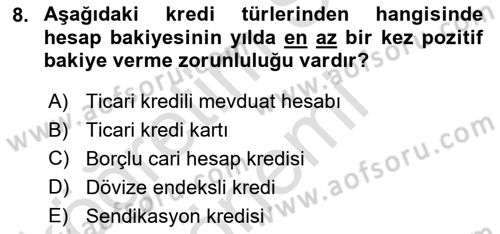 Bankalarda Kredi Yönetimi Dersi Ara Sınavı Deneme Sınav Soruları 8. Soru