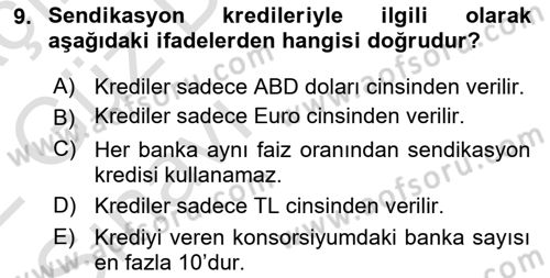 Bankalarda Kredi Yönetimi Dersi Ara Sınavı Deneme Sınav Soruları 9. Soru