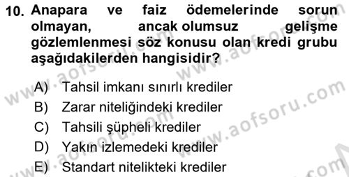 Bankalarda Kredi Yönetimi Dersi 2021 - 2022 Yılı (Final) Dönem Sonu Sınav Soruları 10. Soru