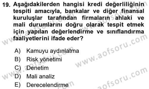 Bankalarda Kredi Yönetimi Dersi 2021 - 2022 Yılı (Final) Dönem Sonu Sınav Soruları 19. Soru