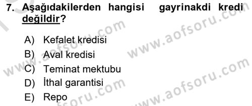 Bankalarda Kredi Yönetimi Dersi 2021 - 2022 Yılı (Final) Dönem Sonu Sınav Soruları 7. Soru