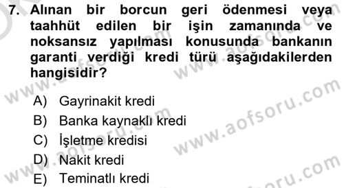 Bankalarda Kredi Yönetimi Dersi 2021 - 2022 Yılı Yaz Okulu Sınav Soruları 7. Soru