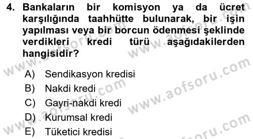 Bankalarda Kredi Yönetimi Dersi Ara Sınavı Deneme Sınav Soruları 4. Soru
