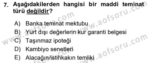 Bankalarda Kredi Yönetimi Dersi 2022 - 2023 Yılı (Vize) Ara Sınav Soruları 7. Soru