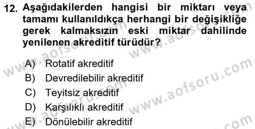 Bankalarda Kredi Yönetimi Dersi 2022 - 2023 Yılı (Final) Dönem Sonu Sınav Soruları 12. Soru