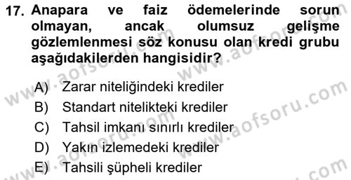 Bankalarda Kredi Yönetimi Dersi 2022 - 2023 Yılı (Final) Dönem Sonu Sınav Soruları 17. Soru