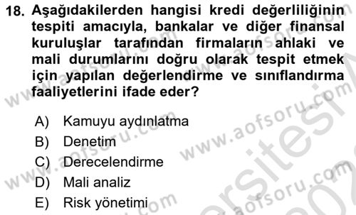 Bankalarda Kredi Yönetimi Dersi 2022 - 2023 Yılı (Final) Dönem Sonu Sınav Soruları 18. Soru