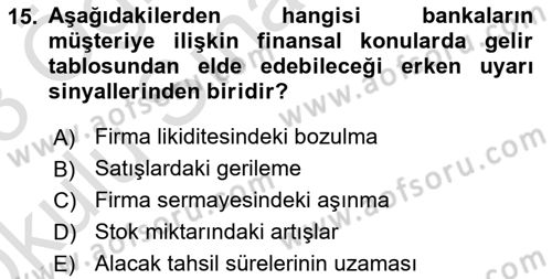 Bankalarda Kredi Yönetimi Dersi 2022 - 2023 Yılı Yaz Okulu Sınav Soruları 15. Soru