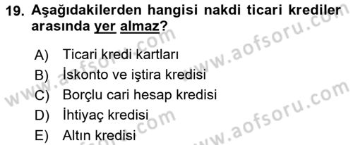 Bankalarda Kredi Yönetimi Dersi Ara Sınavı Deneme Sınav Soruları 19. Soru
