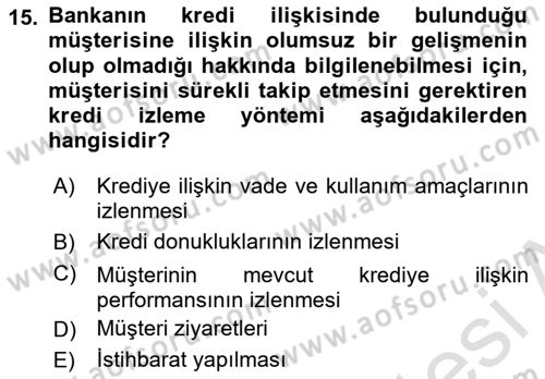 Bankalarda Kredi Yönetimi Dersi 2023 - 2024 Yılı (Final) Dönem Sonu Sınav Soruları 15. Soru
