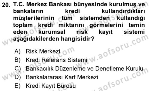 Bankalarda Kredi Yönetimi Dersi 2023 - 2024 Yılı (Final) Dönem Sonu Sınav Soruları 20. Soru