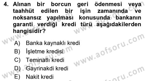 Bankalarda Kredi Yönetimi Dersi 2023 - 2024 Yılı Yaz Okulu Sınav Soruları 4. Soru