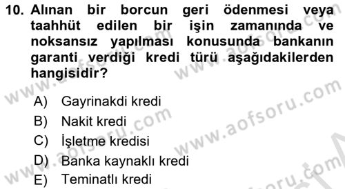 Bankalarda Kredi Yönetimi Dersi 2024 - 2025 Yılı (Vize) Ara Sınav Soruları 10. Soru